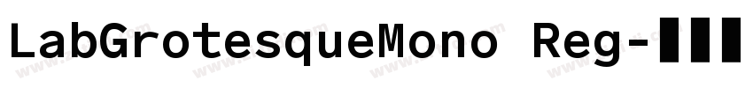 LabGrotesqueMono Reg字体转换